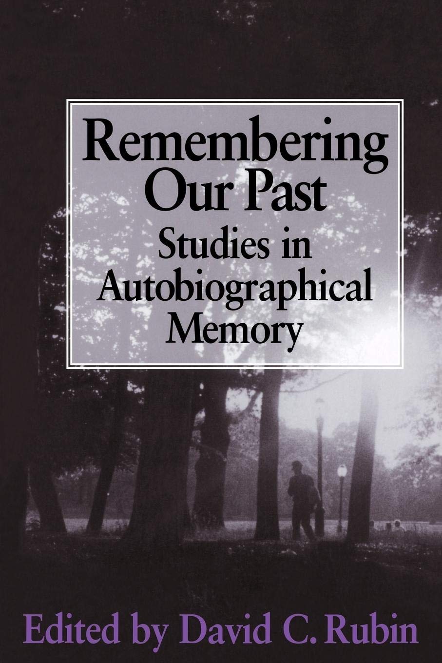 Remembering our Past: Studies in Autobiographical Memory,New
