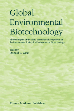 Global Environmental Biotechnology: Proceedings of the Third International Symposium on the International Society for Environmen,Used