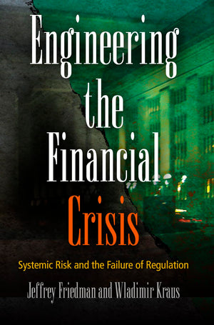 Engineering The Financial Crisis: Systemic Risk And The Failure Of Regulation,Used