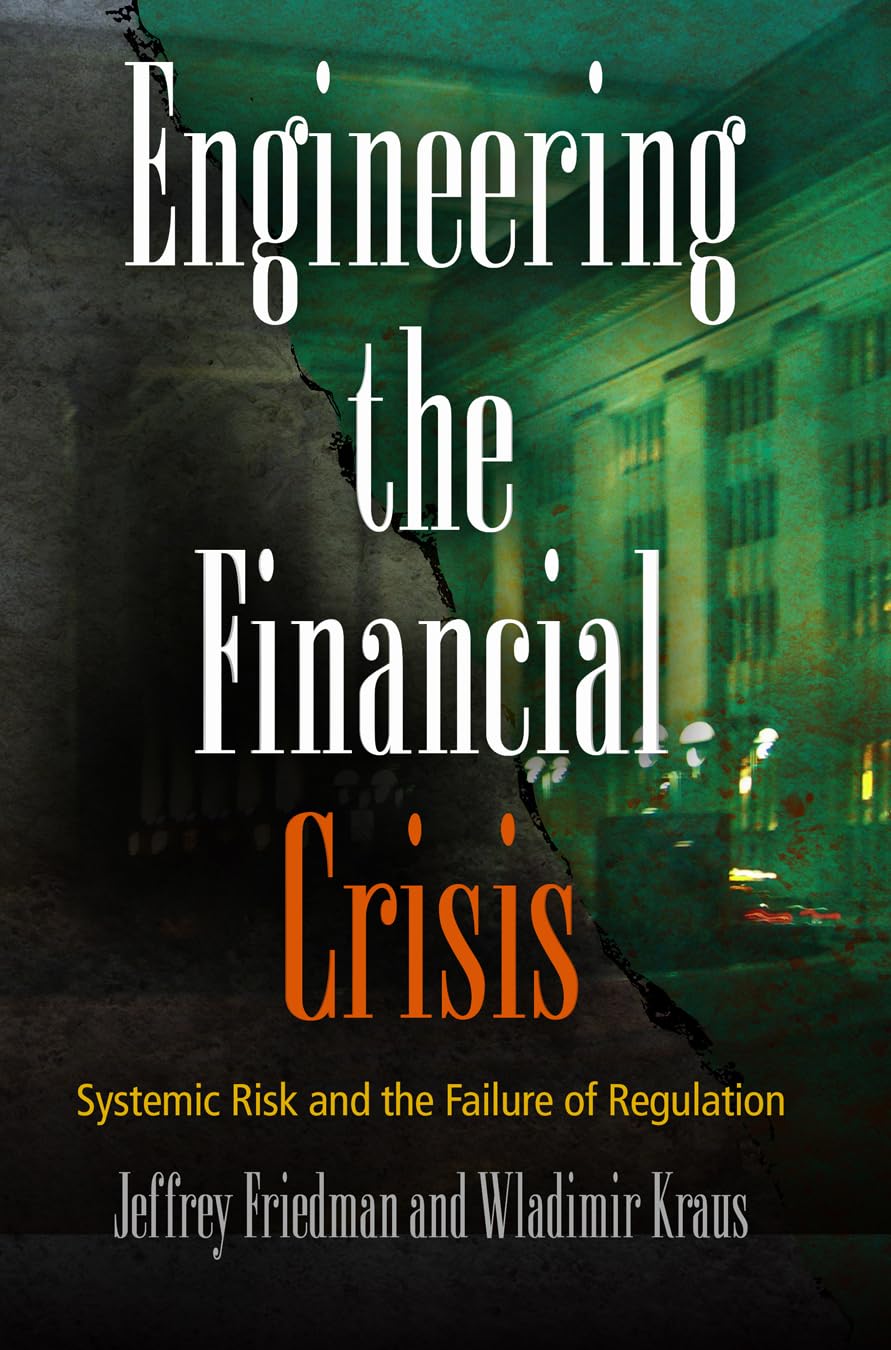 Engineering The Financial Crisis: Systemic Risk And The Failure Of Regulation,Used