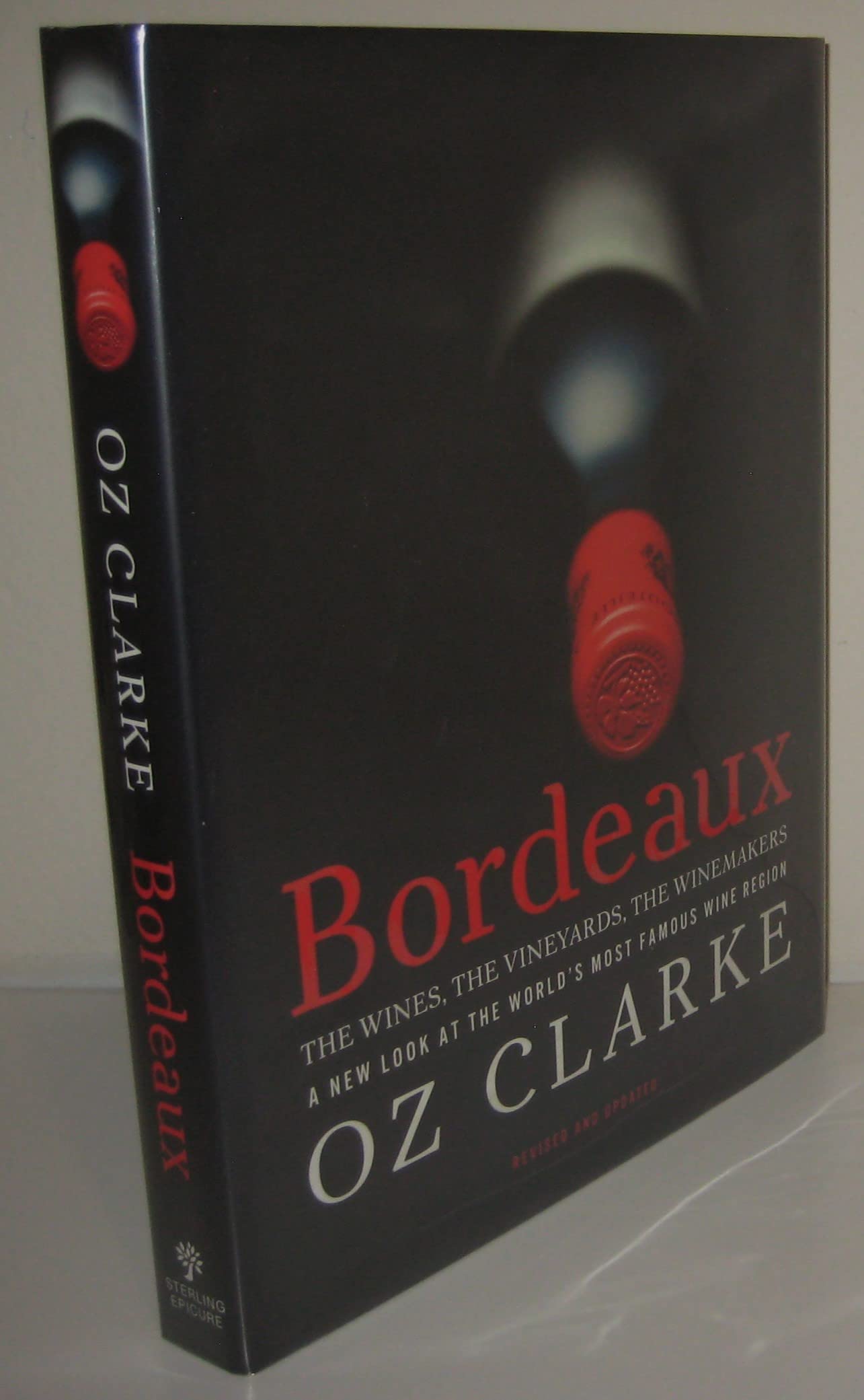 Bordeaux: The Wines, The Vineyards, The Winemakers,New