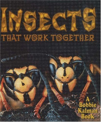 Insects That Work Together (The World of Insects, 4),Used
