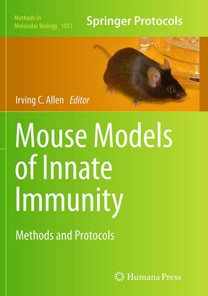 Mouse Models of Innate Immunity: Methods and Protocols (Methods in Molecular Biology, 1031),Used