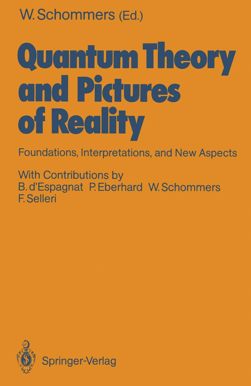 Quantum Theory and Pictures of Reality: Foundations, Interpretations, and New Aspects,Used