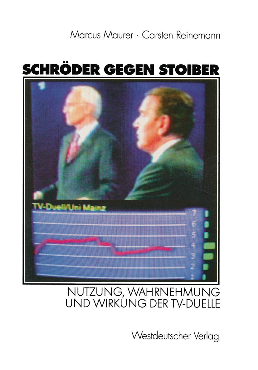 Schrder Gegen Stoiber: Nutzung, Wahrnehmung Und Wirkung Der Tvduelle (German Edition),Used
