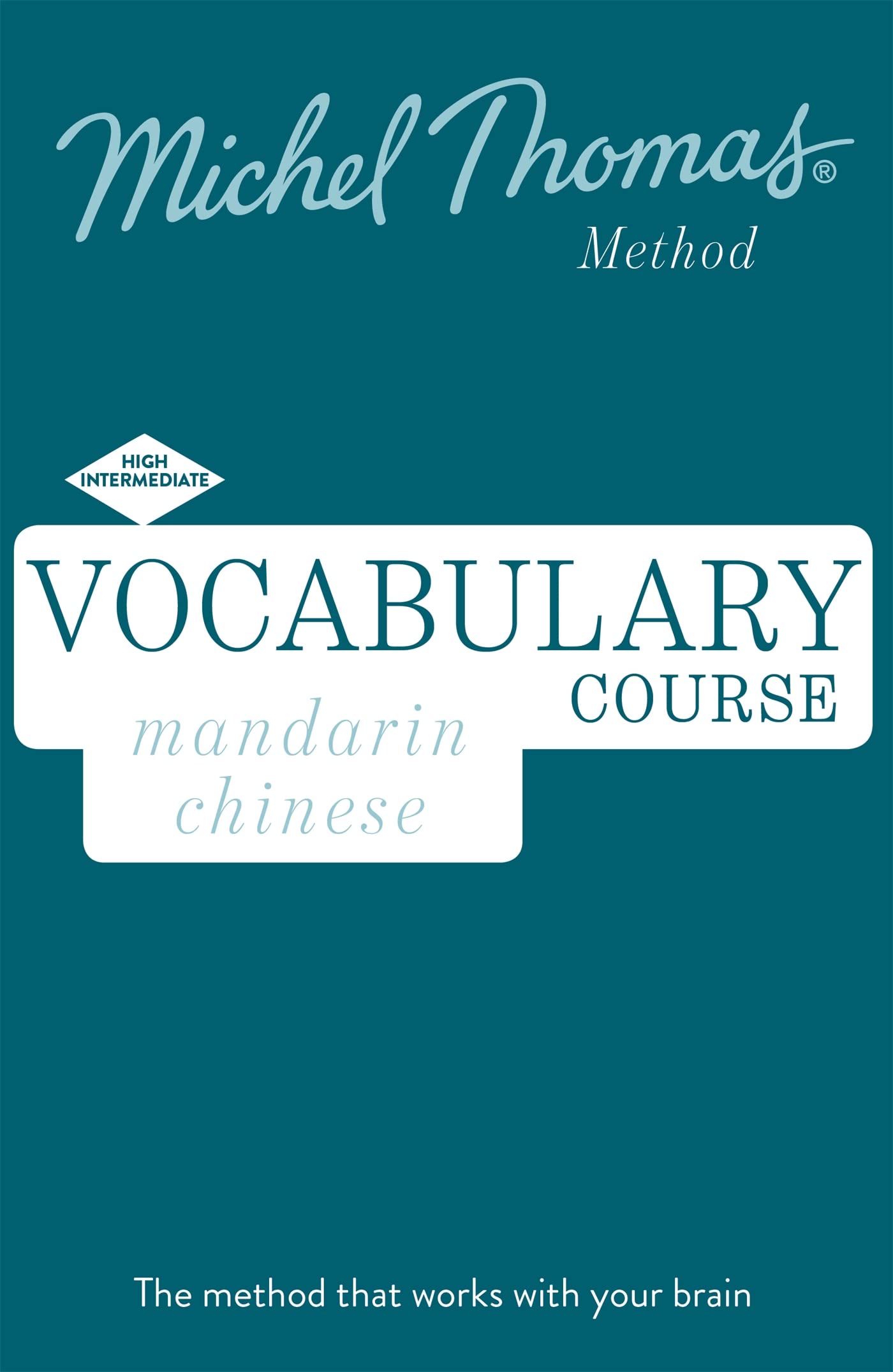 Mandarin Chinese Vocabulary Course New Edition: Learn Mandarin Chinese With The Michel Thomas Method