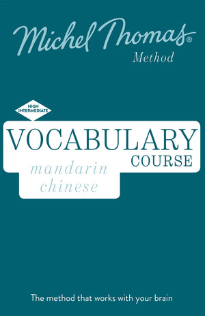 Mandarin Chinese Vocabulary Course New Edition: Learn Mandarin Chinese With The Michel Thomas Method