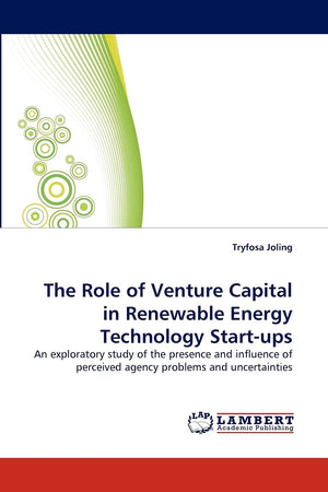 The Role of Venture Capital in Renewable Energy Technology Startups: An exploratory study of the presence and influence of perc,Used
