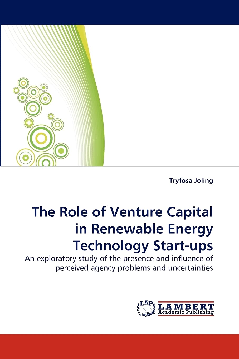 The Role of Venture Capital in Renewable Energy Technology Startups: An exploratory study of the presence and influence of perc,Used