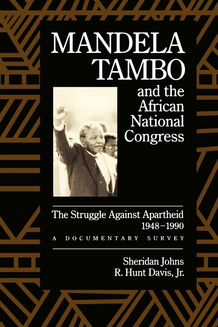 Mandela, Tambo, and the African National Congress: The Struggle Against Apartheid, 19481990, A Documentary Survey,Used