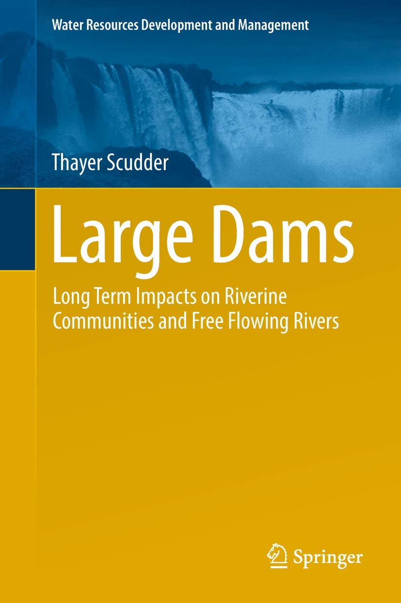 Large Dams: Long Term Impacts on Riverine Communities and Free Flowing Rivers (Water Resources Development and Management),Used