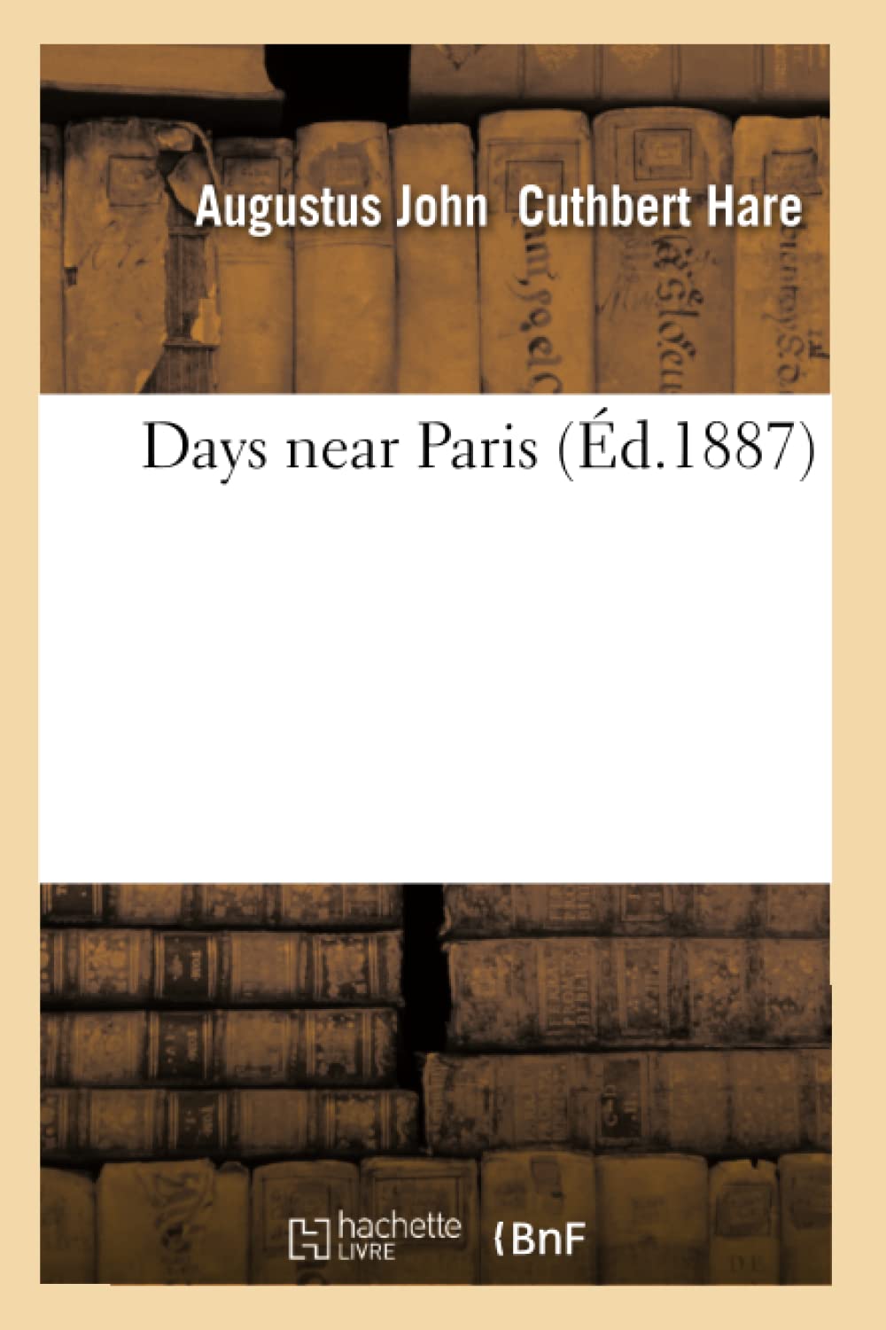 Days Near Paris (D.1887) (Histoire) (French Edition),New