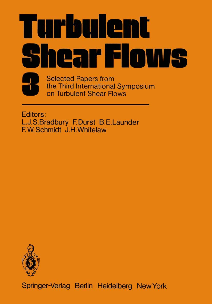 Turbulent Shear Flows 3: Selected Papers from the Third International Symposium on Turbulent Shear Flows, The University of Cali,Used