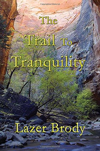 Trail to Tranquility: Your Personal Guide to Overcoming Anger And to Attaining Genuine Inner Peace,Used