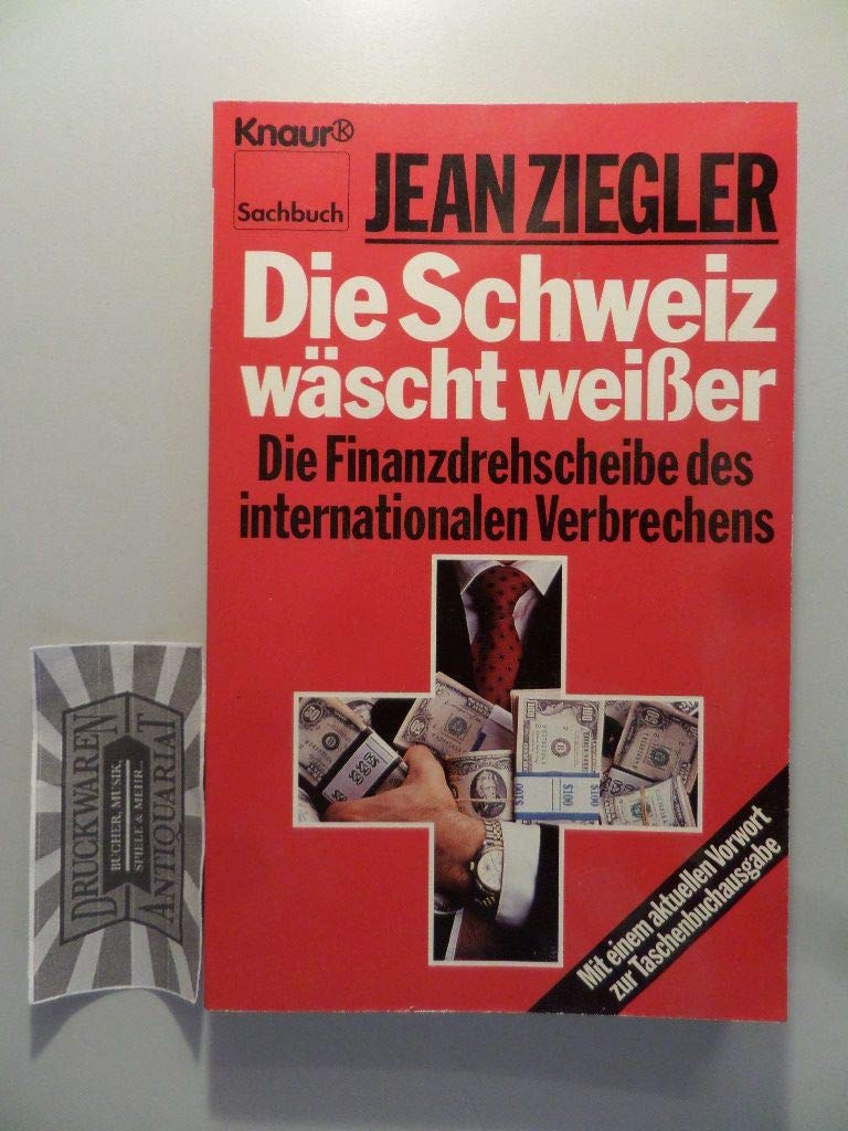 Die Schweiz wascht weisser: Die Finanzdrehscheibe des internationalen Verbrechens (Knaur Sachbuch) (German Edition),Used