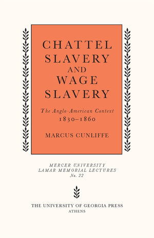 Chattel Slavery And Wage Slavery: The Angloamerican Context, 18301860 (Mercer University Lamar Memorial Lectures Ser.),Used