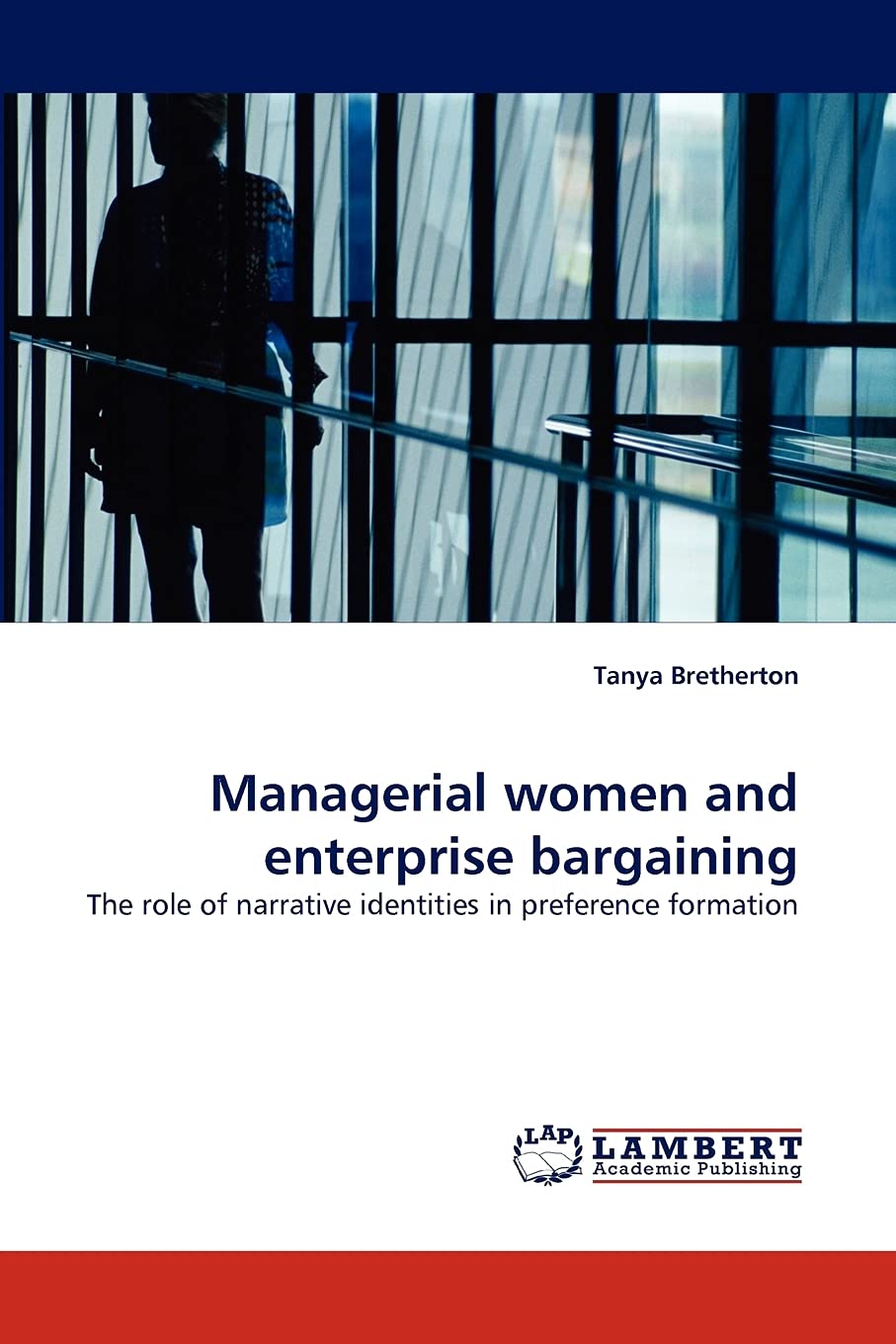 Managerial women and enterprise bargaining: The role of narrative identities in preference formation,Used