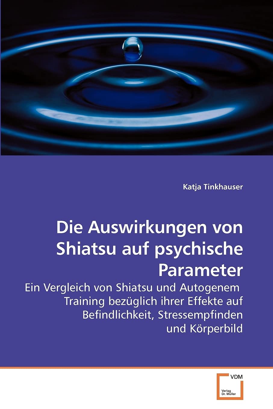 Die Auswirkungen von Shiatsu auf psychische Parameter: Ein Vergleich von Shiatsu und Autogenem Training bezglich ihrer Effekte a,Used