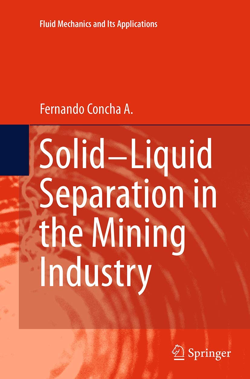 SolidLiquid Separation in the Mining Industry (Fluid Mechanics and Its Applications, 105),Used