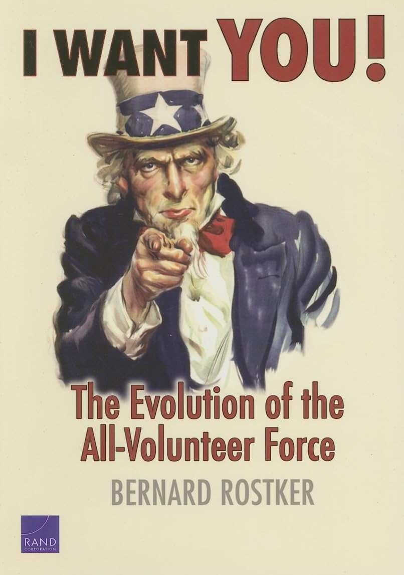 I Want You!: The Evolution Of The Allvolunteer Force,New