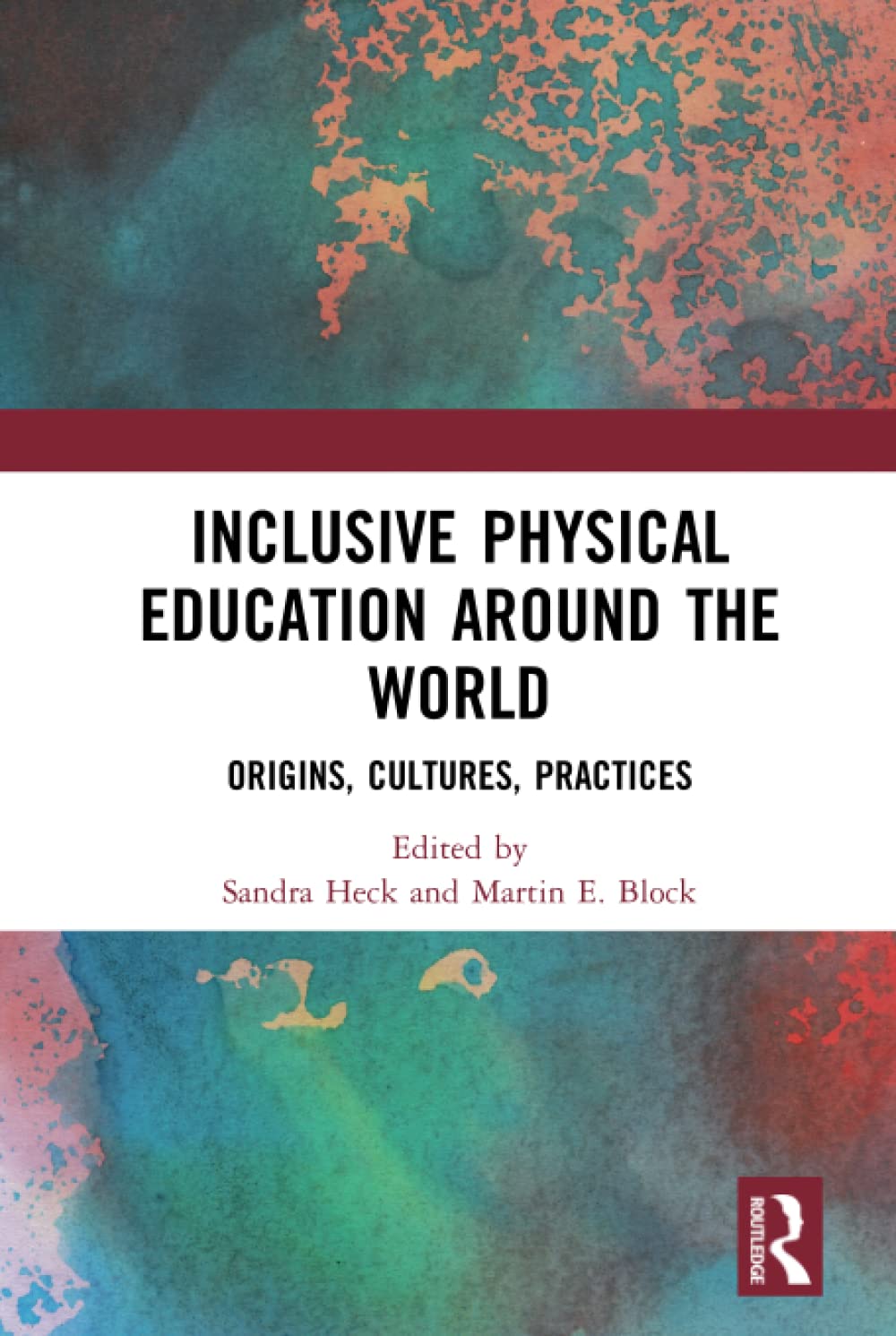 Inclusive Physical Education Around the World: Origins, Cultures, Practices,Used