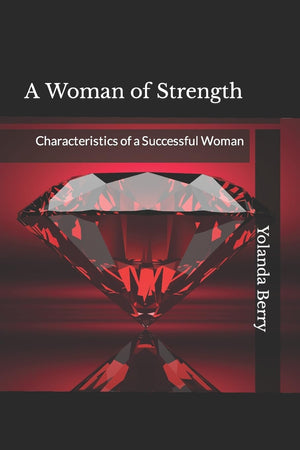 A Woman Of Strength: Characteristics Of A Successful Woman,Used