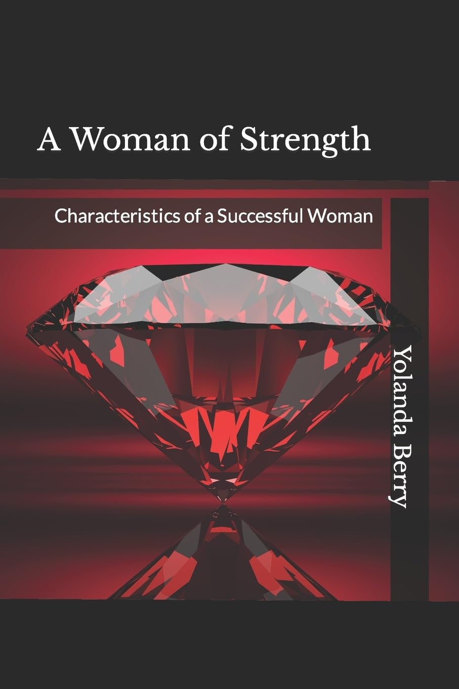 A Woman Of Strength: Characteristics Of A Successful Woman,Used