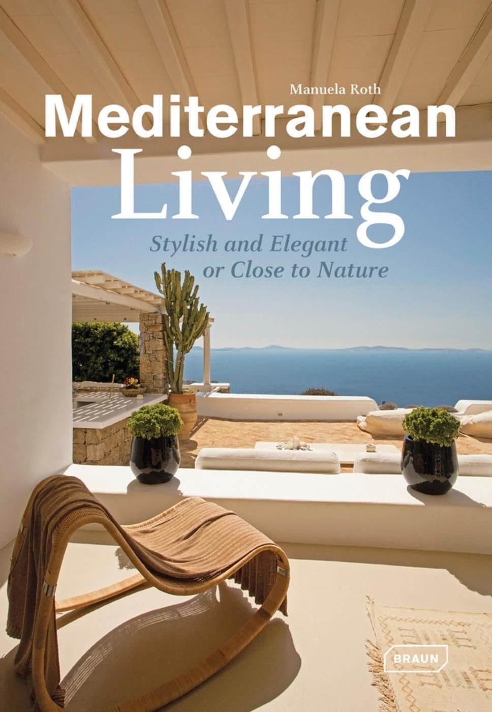 Mediterranean Living: Stylish and Elegant or Close to Nature (Dreaming Of),Used