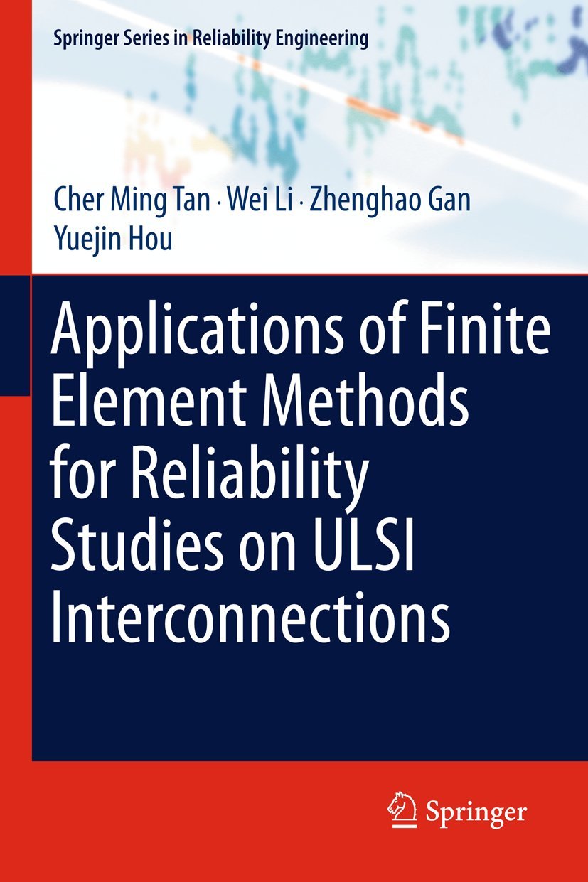 Applications Of Finite Element Methods For Reliability Studies On Ulsi Interconnections (Springer Series In Reliability Engineer,Used