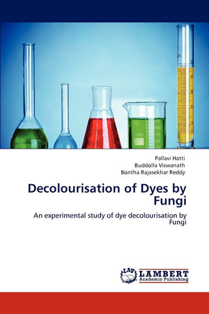 Decolourisation of Dyes by Fungi: An experimental study of dye decolourisation by Fungi,Used