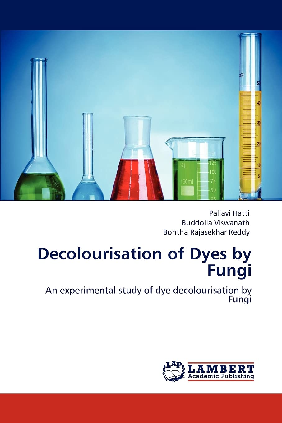 Decolourisation of Dyes by Fungi: An experimental study of dye decolourisation by Fungi,Used