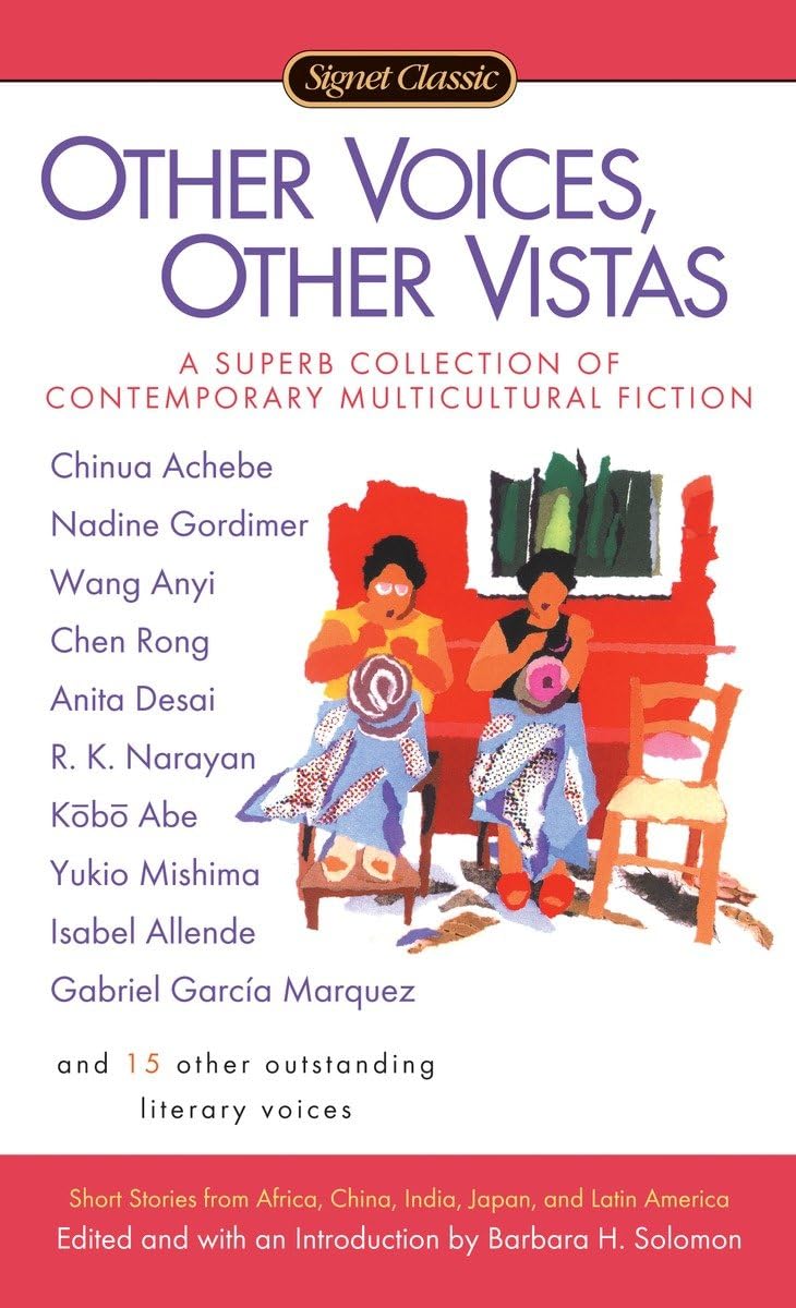 Other Voices, Other Vistas: Short Stories from Africa, China, India, Japan, and Latin America,Used
