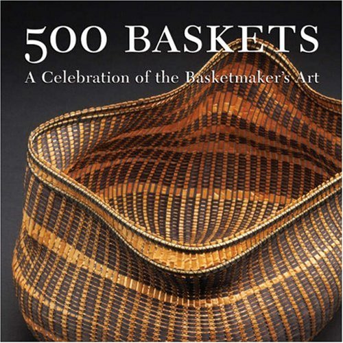 500 Baskets: A Celebration of the Basketmaker's Art,Used