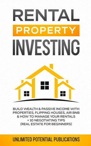 Rental Property Investing: Build Wealth & Passive Income With Properties, Flipping Houses, Air BnB & How To Manage Your Rentals ,Used