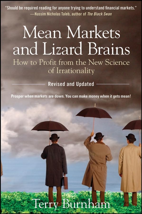 Mean Markets And Lizard Brains: How To Profit From The New Science Of Irrationality