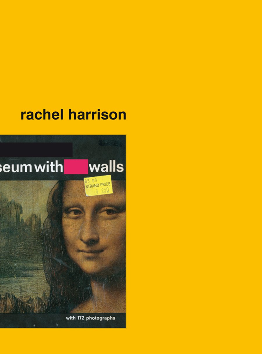 Rachel Harrison: Museum With Walls,New
