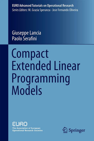 Compact Extended Linear Programming Models (EURO Advanced Tutorials on Operational Research),Used