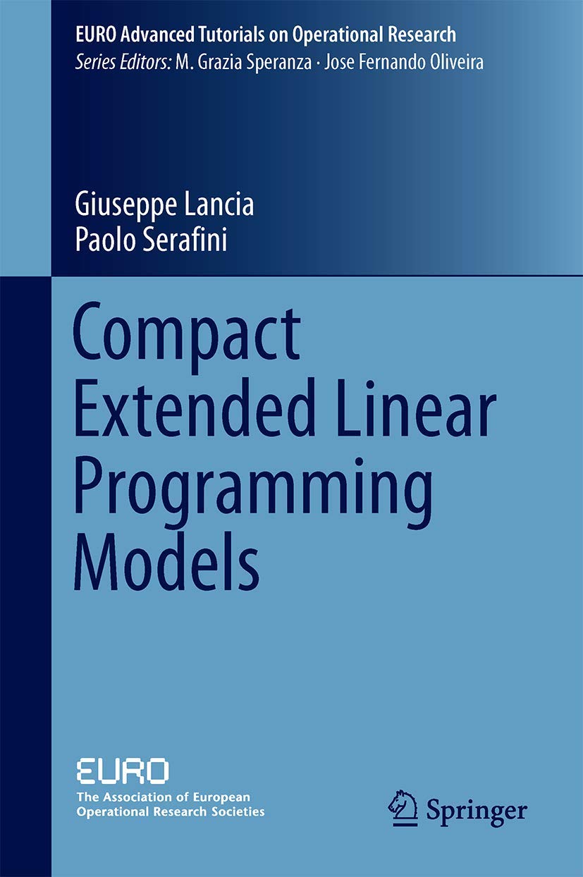Compact Extended Linear Programming Models (EURO Advanced Tutorials on Operational Research),Used
