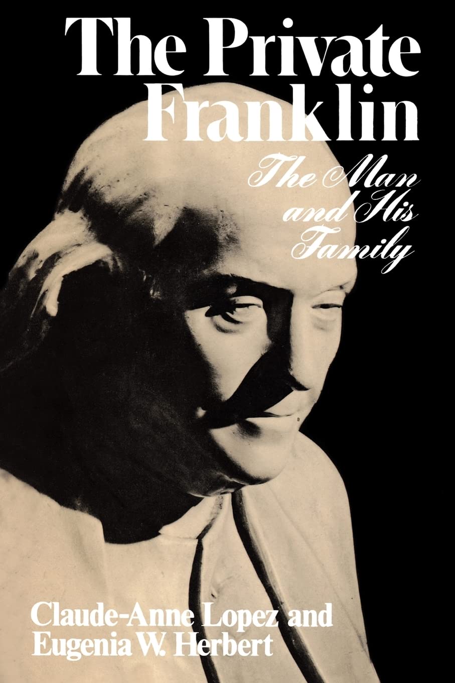 The Private Franklin: The Man And His Family