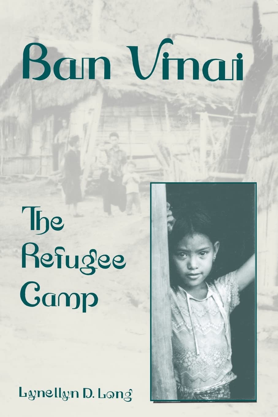 Ban Vinai: The Refugee Camp,Used