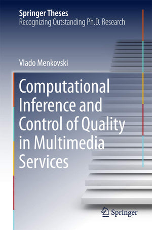 Computational Inference and Control of Quality in Multimedia Services (Springer Theses),Used
