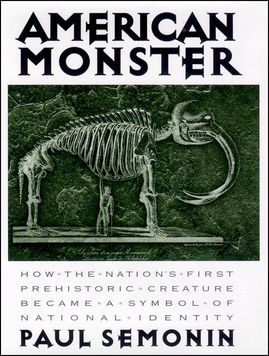 American Monster: How the Nation's First Prehistoric Creature Became a Symbol of National Identity,New