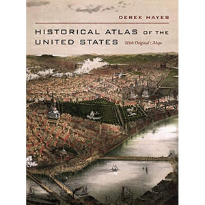 Historical Atlas Of The United States: With Original Maps