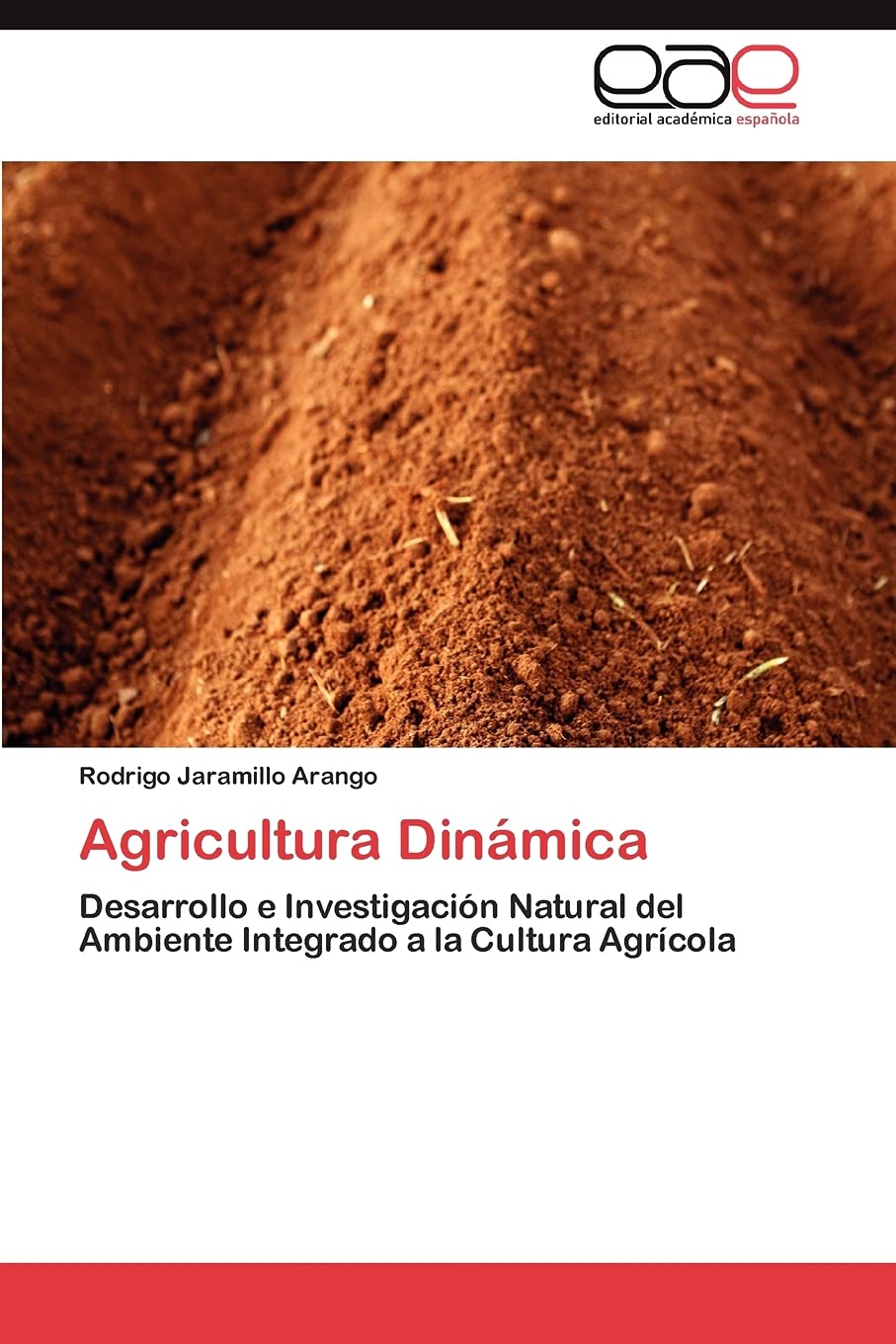 Agricultura Dinmica: Desarrollo e Investigacin Natural del Ambiente Integrado a la Cultura Agrcola (Spanish Edition),Used