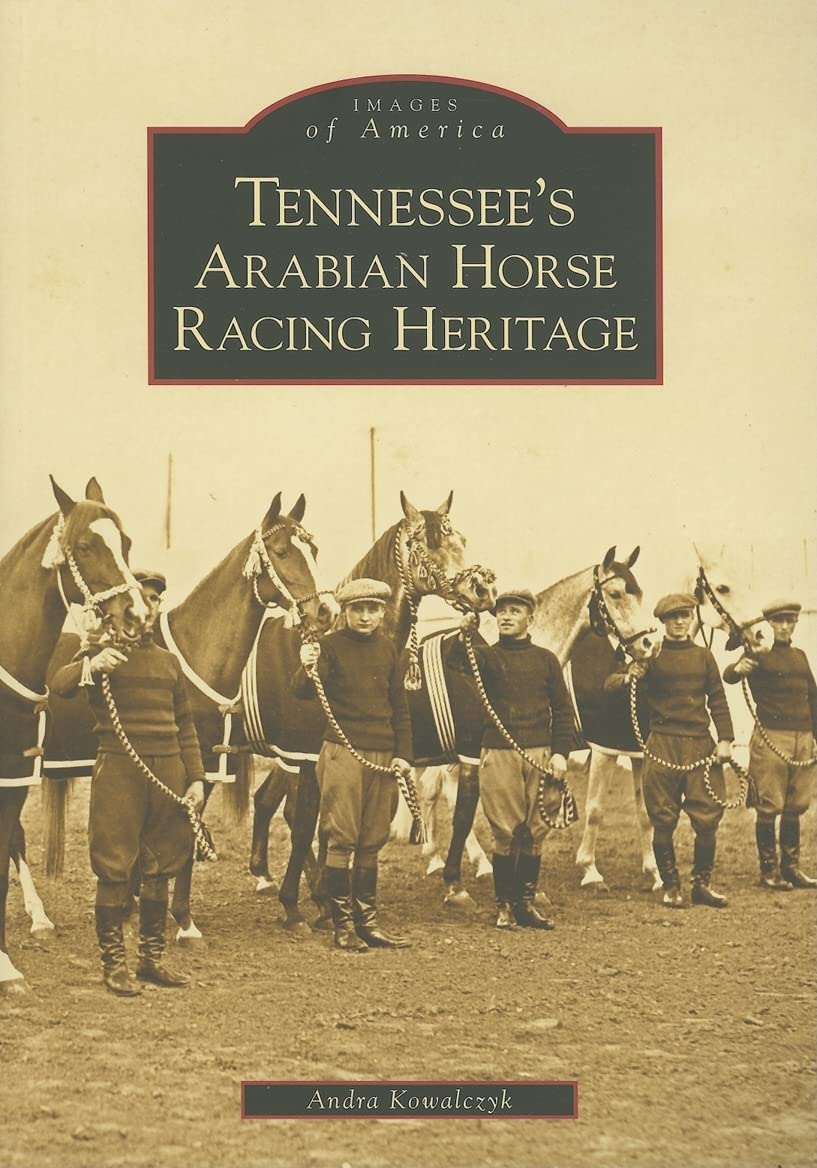 Tennessee's Arabian Horse Racing Heritage (TN) (Images of America),Used