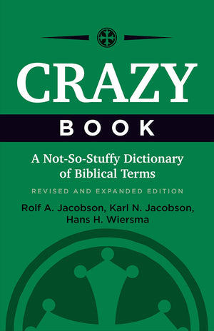 Crazy Book: A NotSoStuffy Dictionary of Biblical Terms, Revised and Expanded Edition,Used