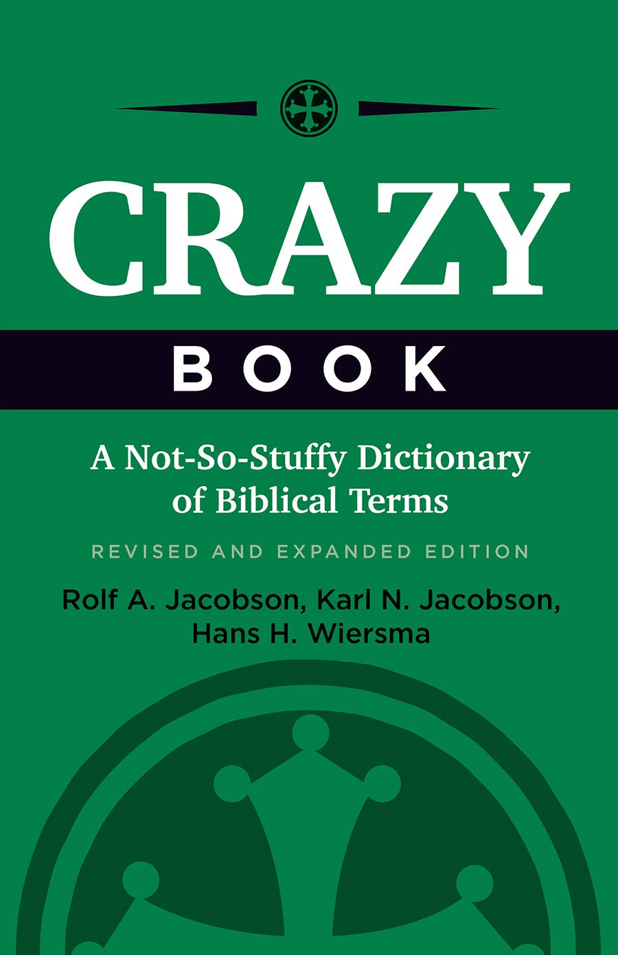 Crazy Book: A NotSoStuffy Dictionary of Biblical Terms, Revised and Expanded Edition,Used