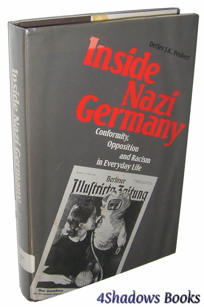 Inside Nazi Germany: Conformity, Opposition, And Racism In Everyday Life,New