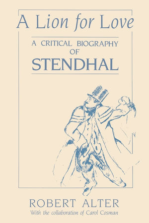 A Lion for Love: A Critical Biography of Stendhal,Used