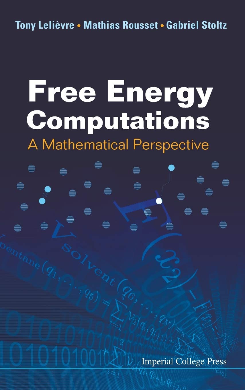 FREE ENERGY COMPUTATIONS: A MATHEMATICAL PERSPECTIVE,Used